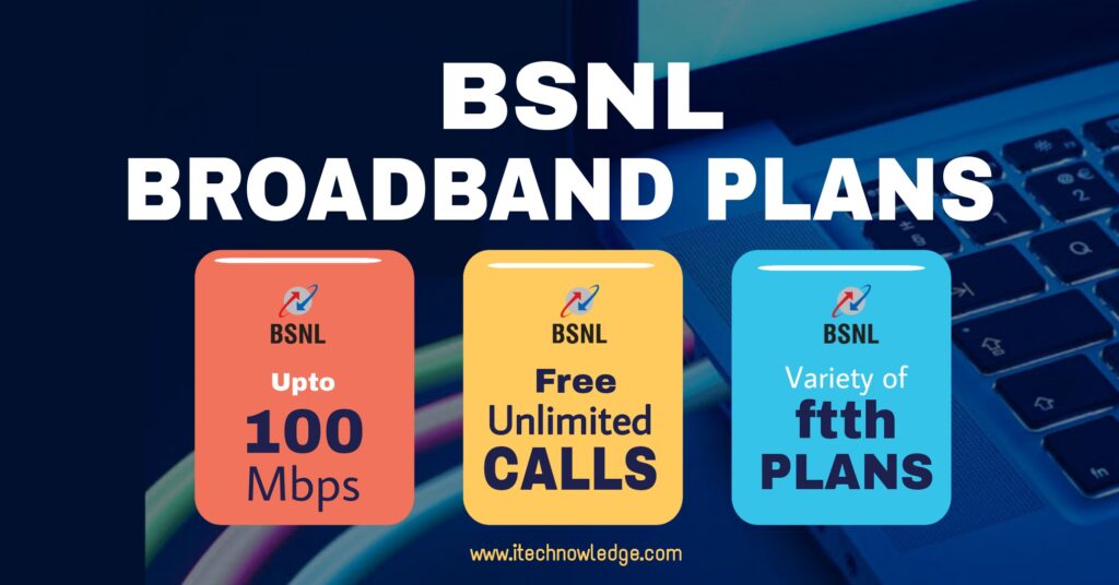 Latest BSNL Broadband Plans High-Speed Fiber FTTH Plans