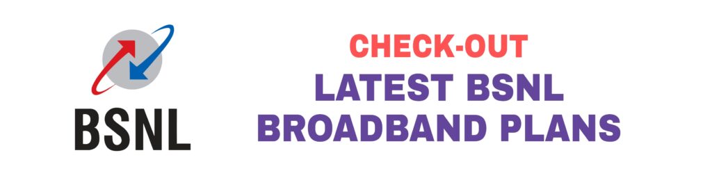 check out latest BSNL Broadband plans